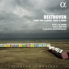 Beethoven: Trios for Clarinet, Cello & Piano by Eric Le Sage, Paul Meyer & Claudio Bohórquez album reviews, ratings, credits