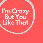 I'm Crazy But You Like That (Remix) artwork