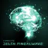 Complete Delta Pinealwave: Ultimate Instant Third Eye Stimulation (Special Edition) album lyrics, reviews, download
