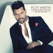A Quien Quiera Escuchar (Deluxe Edition) - Ricky Martin