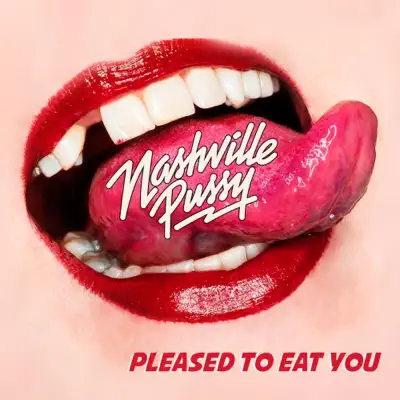 Pleased to Eat You - Nashville Pussy