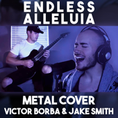 Endless Alleluia (Metal Cover) - Victor Borba & Jake Smith