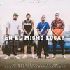 En El Mismo Lugar (feat. Anthony Sanchez & Turek Hem) - Single album lyrics, reviews, download
