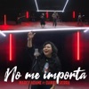 No me importa Marcy Adame (feat. Daniel Sierra) - Single