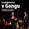 Jarek Nohavica V Gongu (feat. Janáčkova Filharmonie Ostrava & Marko Ivanović) [Živý Koncert S Janáčkovou Filharmonií - Live]