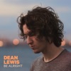 Be Alright by Dean Lewis iTunes Track 1