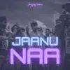 Jaanu Naa - Single album lyrics, reviews, download