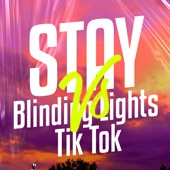 Stay Vs Blinding Lights Tik Tok (Remix) artwork