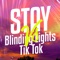 Stay Vs Blinding Lights Tik Tok (Remix) artwork