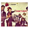 Can't Quit (feat. IshDarr) - Single album lyrics, reviews, download