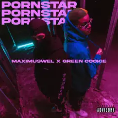 Pornstar - Single by Maximus Wel & Green Cookie album reviews, ratings, credits