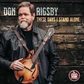 Don Rigsby - These Days I Stand Alone