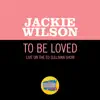 To Be Loved (Live On The Ed Sullivan Show, December 4, 1960) - Single album lyrics, reviews, download