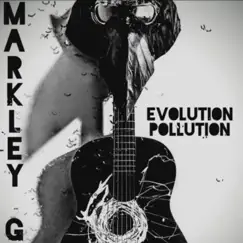 Evolution Pollution by Markley G album reviews, ratings, credits
