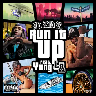 Run It Up (feat. Yung L.A.) - Single by Da Kid K album reviews, ratings, credits