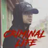 Criminal Life - EP album lyrics, reviews, download