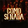 Como Si Nada (Remix) - Single album lyrics, reviews, download