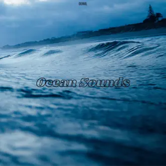 Ocean Sounds by Derrol, Ocean Sounds & Ocean Waves For Sleep album reviews, ratings, credits