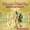 Music For Ballet Class - Historical Dances album lyrics, reviews, download