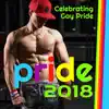 Pride 2018 (Celebrating Gay Pride) [60 Minute Non-Stop DJ Mix] album lyrics, reviews, download