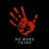 No More Tearz - Single album lyrics, reviews, download