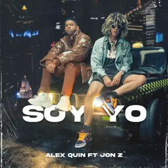 Soy Yo (feat. Jon Z) - Single by Alex Quin & Jon Z album reviews, ratings, credits