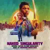 Naked Singularity (Original Motion Picture Soundtrack) album lyrics, reviews, download