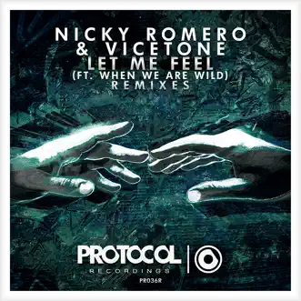 Let Me Feel (feat. When We Are Wild) [Fedde Le Grand Remix] - Single by Nicky Romero & Vicetone album reviews, ratings, credits