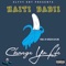 Change Ya Life - Haiti Babii lyrics