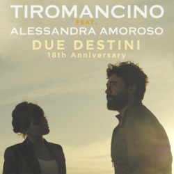 Tiromancino - Due Destini (18th Anniversary) [feat. Alessandra Amoroso]