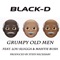 Grumpy Old Men (feat. Lou Slugga & Mahtie Bush) - Black-D lyrics