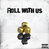 Roll With Us - Single