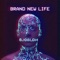 Brand New Life (feat. Agent Side Grinder) - SJÖBLOM lyrics