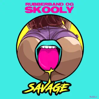 Savage - Single by Rubberband OG & Skooly album reviews, ratings, credits