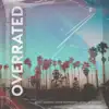 Overrated - Single album lyrics, reviews, download
