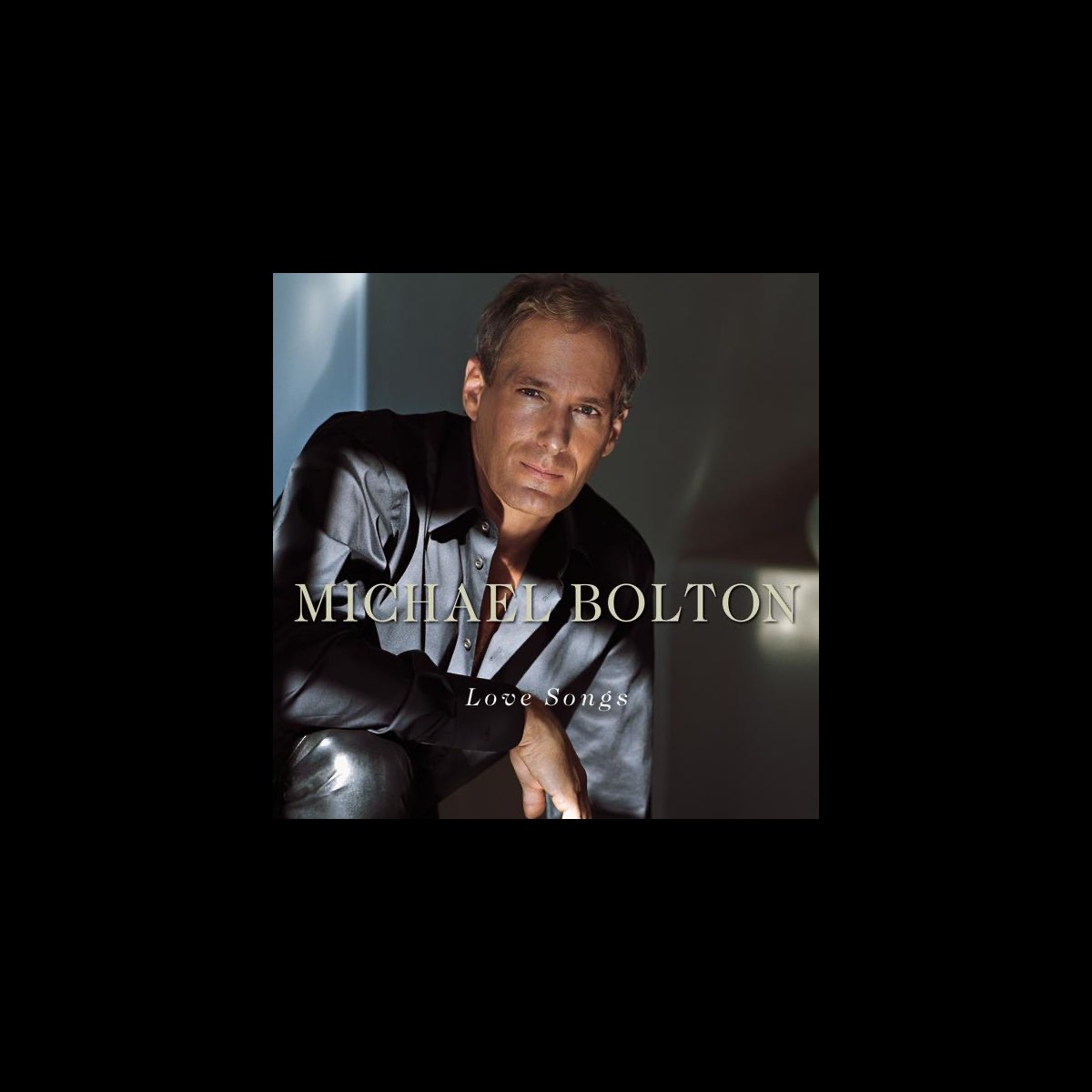 ‎Michael Bolton: Love Songs by Michael Bolton on Apple Music