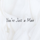 You're Just a Man artwork