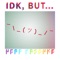 Idk, But... - Herr Kaschke lyrics