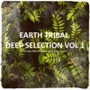 Earth Tribal Deep Selection, Vol. 1, 2018