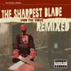 The Sharpest Blade (Remixed) album lyrics, reviews, download