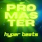 Hyper Beats - ProMaster lyrics