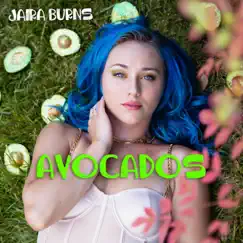 Avocados - Single by Jaira Burns album reviews, ratings, credits