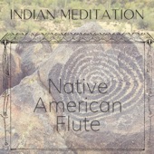 Native American Indian Meditation - Native American Flute