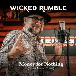 Money for Nothing (Blues Metal Cover) - Single by Wicked Rumble album reviews, ratings, credits