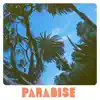 Paradise (feat. Psalm Trees) - Single album lyrics, reviews, download