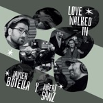 Javier Botella & Albert Sanz - Love Walked In