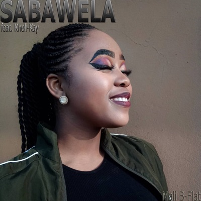 Sabawela (feat. Kheli-Kay) - Mali B-flat | Shazam