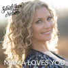 Mama Loves You - Sarah Jane Nelson