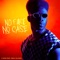 No Face No Case (feat. Azola Dlamini) - A-STAR lyrics
