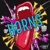 Horns - Single album lyrics, reviews, download
